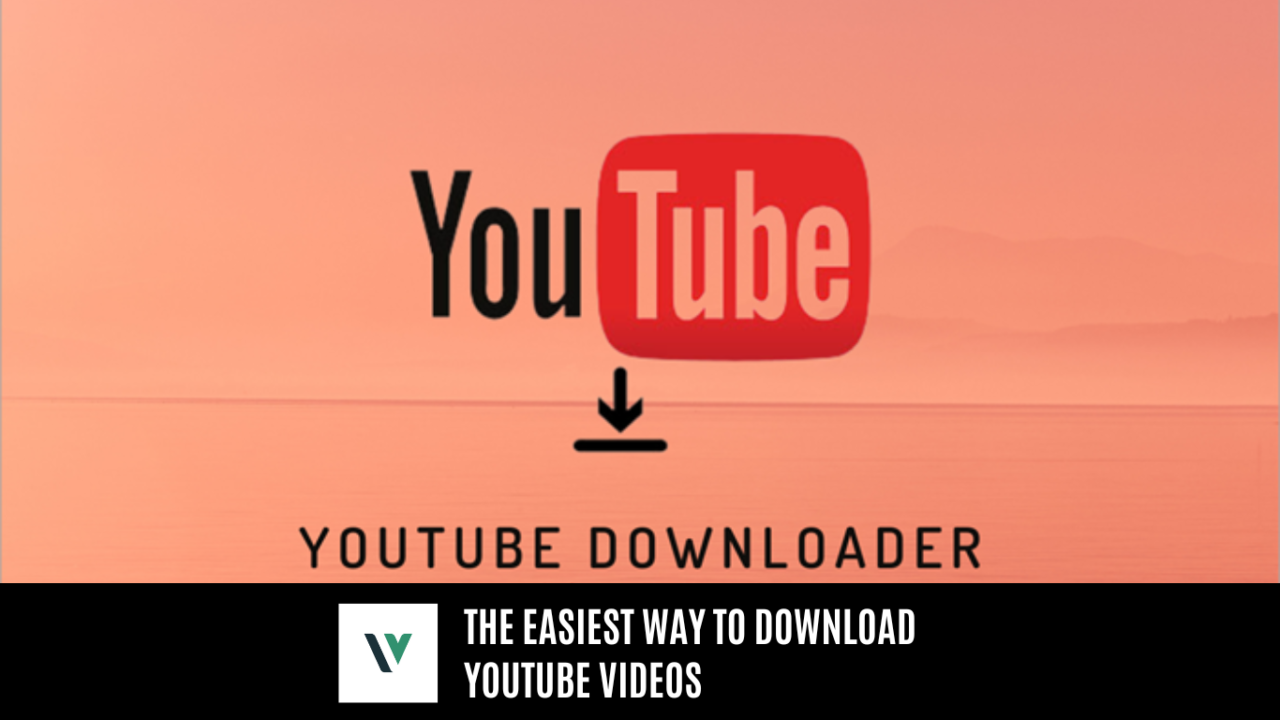 The Easiest Way to Download YouTube Videos