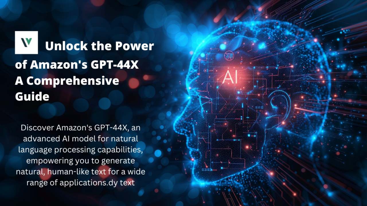 Unlock the Power of Amazon’s GPT-44X: A Comprehensive Guide